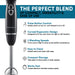 The perfect blend of compact, versatility & ease of use.  Pulse Button Control: Simply press to turn on and release to turn off.  Curved Ergonomic Design: Designed to fit any size hand, for right or left handers.  2 Blending Speeds: From Low to High to whip up the perfect consistency.  Easy to Clean:  Detach parts and wash with ease.  Compact Storage: Take apart to store away in small spaces.  Works Fast:  Create delicious blended recipes easily.